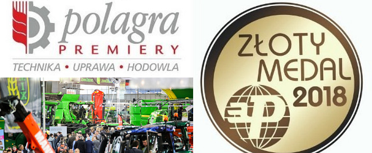Polagra Premiery 2018 Zloty Medal MTP POLAGRA PREMIERY, czyli nowinki z sektora AGRO tylko w Poznaniu