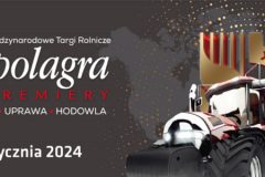 Polagra Premiery 2024 240x160 POLAGRA PREMIERY i POLSKI KONGRES ROLNICZY: smartarming, ekoschematy, rolnictwo węglowe